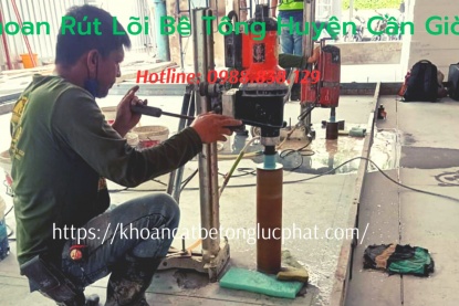 Khoan rút lõi bê tông Huyện Cần Giờ Giá Rẻ