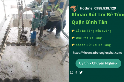 Khoan rút lõi bê tông Quận Bình Tân giá rẻ