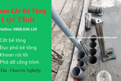 Khoan rút lõi bê tông Huyện Nhơn Trạch thợ chuyên nghiệp