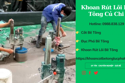 Khoan rút lõi bê tông Huyện Củ Chi