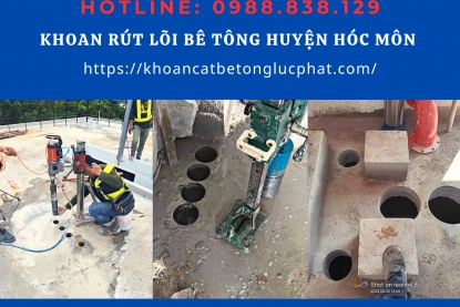 Khoan rút lõi bê tông Huyện Hóc Môn