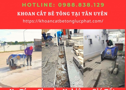 Khoan cắt bê tông tại Tân Uyên chuyên nghiệp