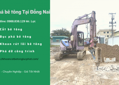 Đục phá bê tông Đồng Nai chuyên nghiệp