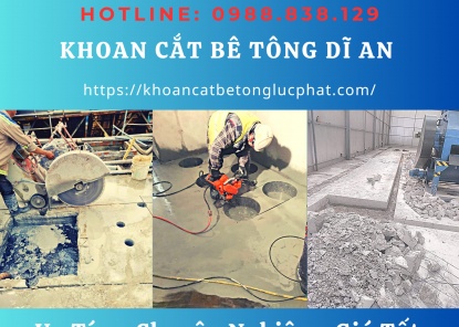 Khoan cắt bê tông tại Dĩ An chuyên nghiệp