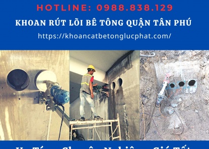Khoan rút lõi bê tông quận Tân Phú Giá rẻ