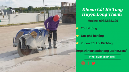 Khoan cắt bê tông huyện long thành thi công chuyên nghiệp