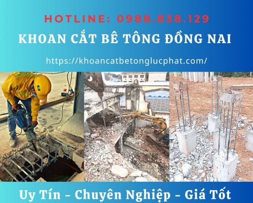 Đục phá bê tông tại đồng nai uy tín giá rẻ
